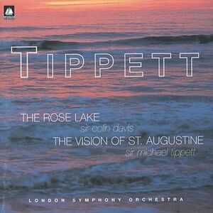 Tippett / Shirley-Quirk / Lso / Davis - Rose Lake/Vision of St. Augustine